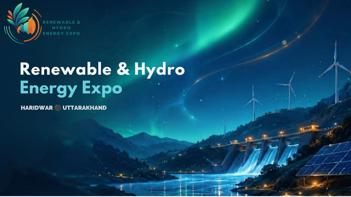 Renewable & Hydro Energy Expo 2026: India's Leading Renewable Energy Trade Exhibition in Haridwar