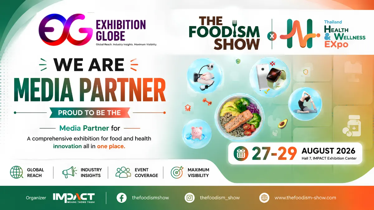 Exhibition Globe is Official Media Partner for The Foodism Show x Thailand Health & Wellness Expo 2026