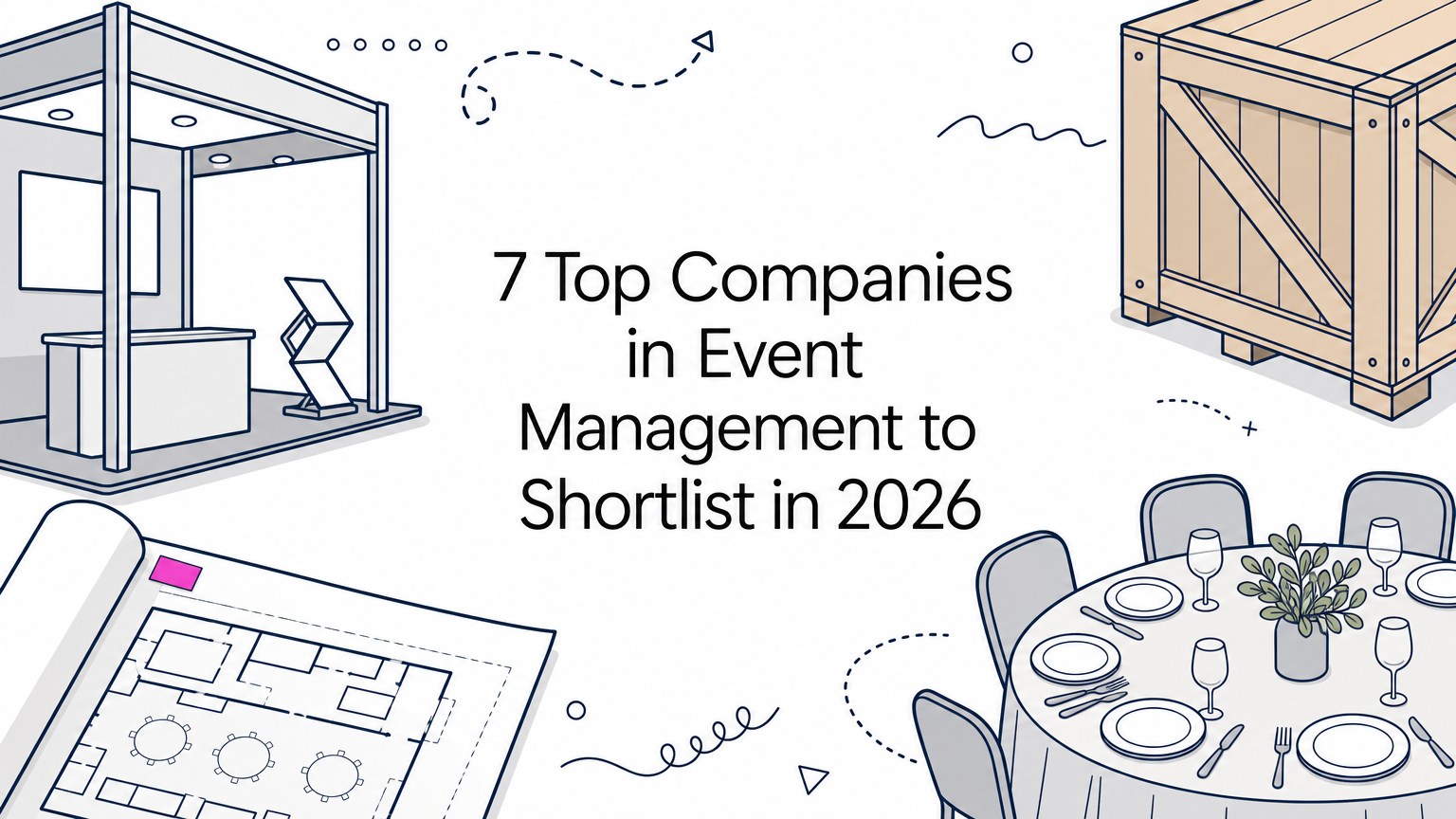 7 Top Companies in Event Management to Shortlist in 2026