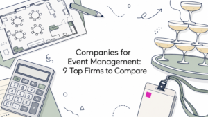 Companies for Event Management: 9 Top Firms to Compare