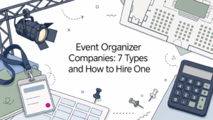 Event Organizer Companies: 7 Types and How to Hire One