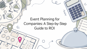 Event Planning for Companies: A Step-by-Step Guide to ROI