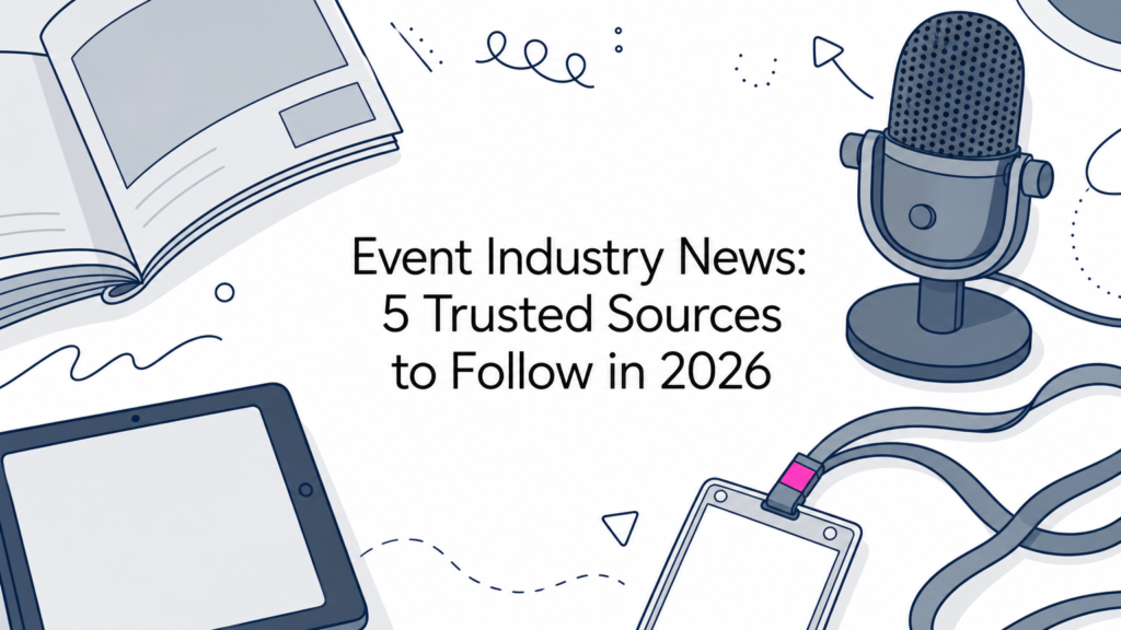 Event Industry News: 5 Trusted Sources to Follow in 2026