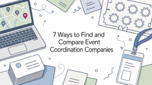 7 Ways to Find and Compare Event Coordination Companies